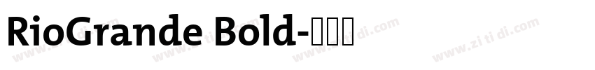 RioGrande Bold字体转换